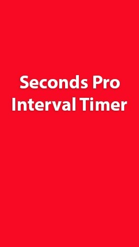 game pic for Seconds Pro: Interval Timer